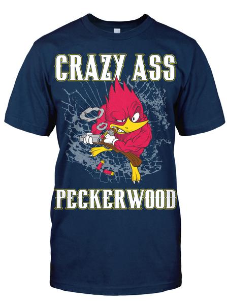 CRAZY ASS PECKERWOOD TEE