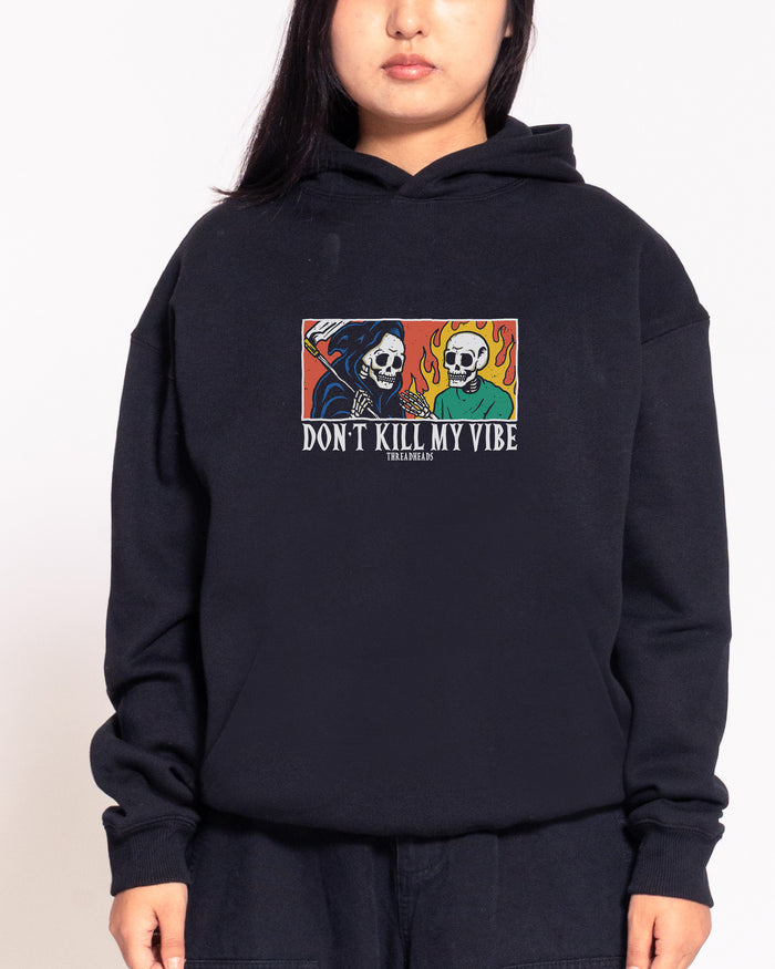 Don't Kill My Vibe Hoodie