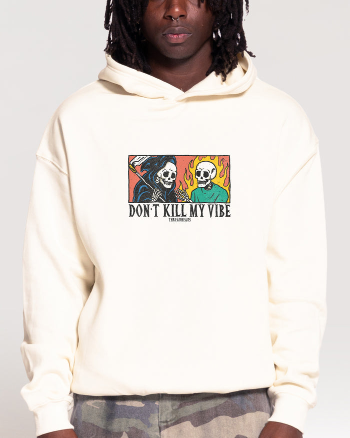 Don't Kill My Vibe Hoodie
