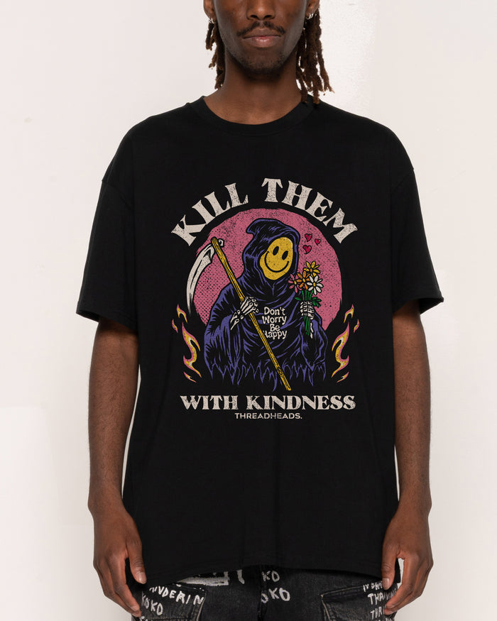 Kill Them With Kindness T-Shirt