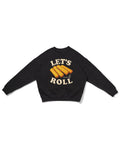 Let's Roll Sweatshirt