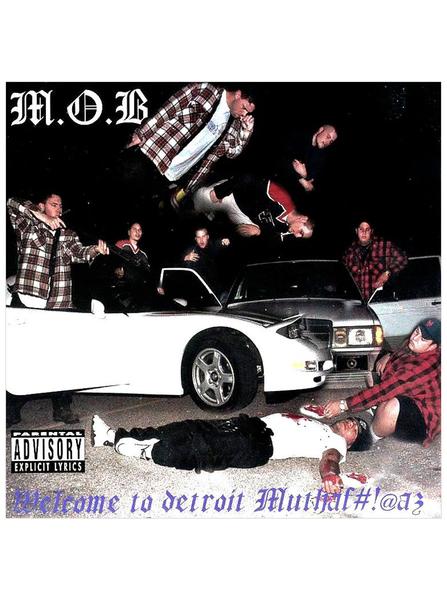M.O.B. - WELCOME TO DETROIT MUTHAFUCKAZ