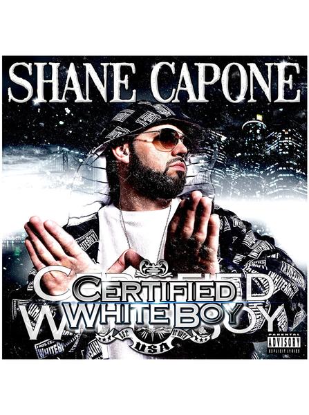 SHANE CAPONE - CERTIFIED WHITEBOY (DELUXE EDITION)
