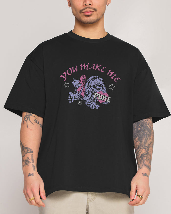 You Make Me Puke Oversized Tee